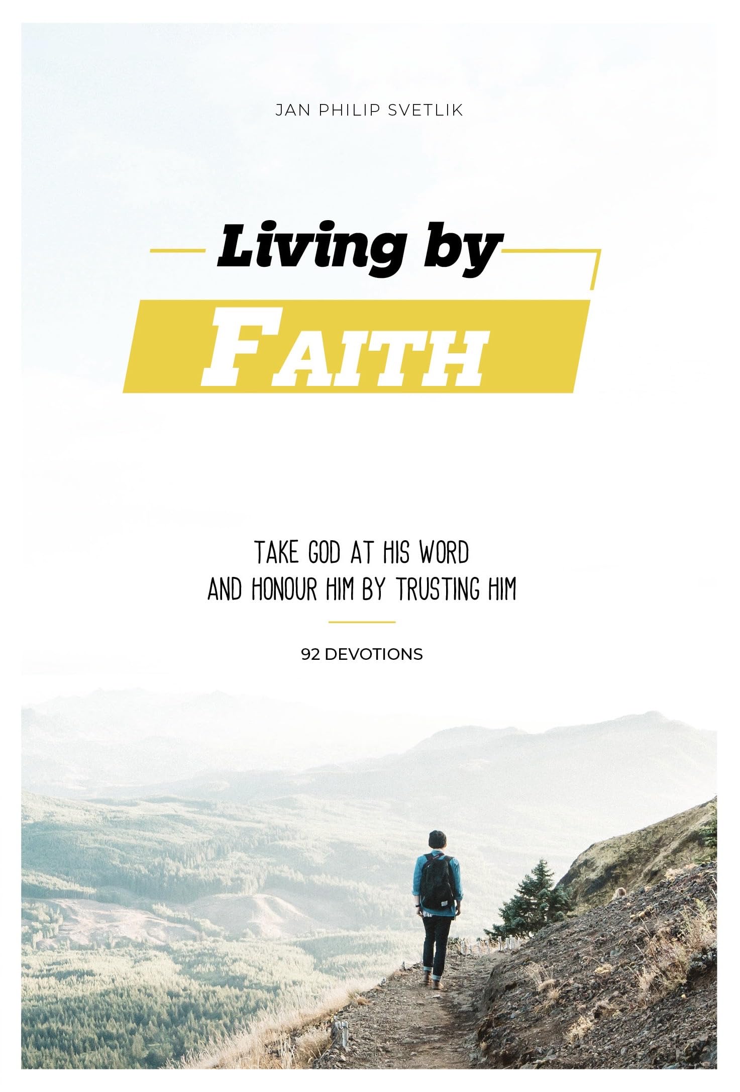 Living by Faith: Take God at His Word and Honour Him by Trusting Him Religion & Esotericism
