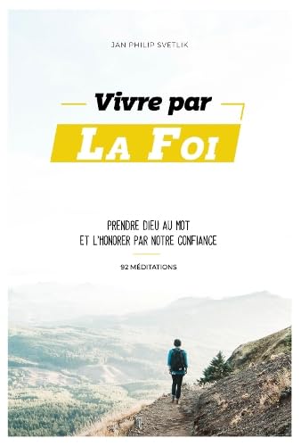 Vivre par la foi: Prendre Dieu au mot et L'honorer par notre confiance Religion & Esotericism