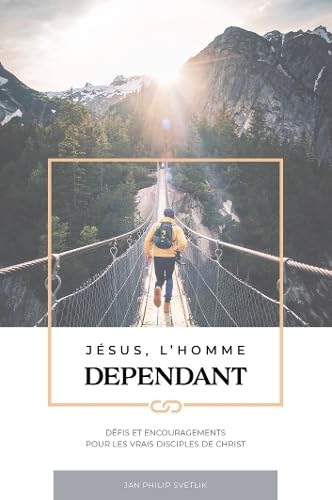 Jésus, l’homme dépendant Religion & Esotericism