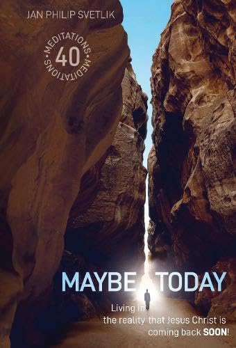 Maybe Today: Living in the reality that Jesus Christ is coming back soon! book