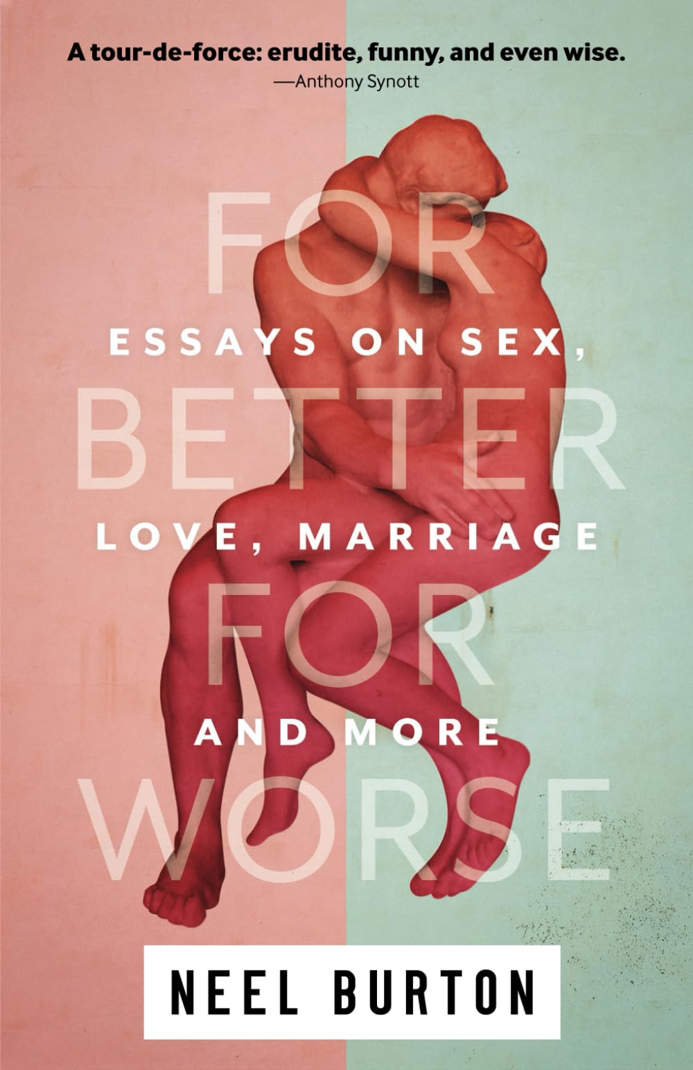 For Better For Worse: Essays on Sex, Love, Marriage, and More (Ataraxia, Band 4) Partnership & Love