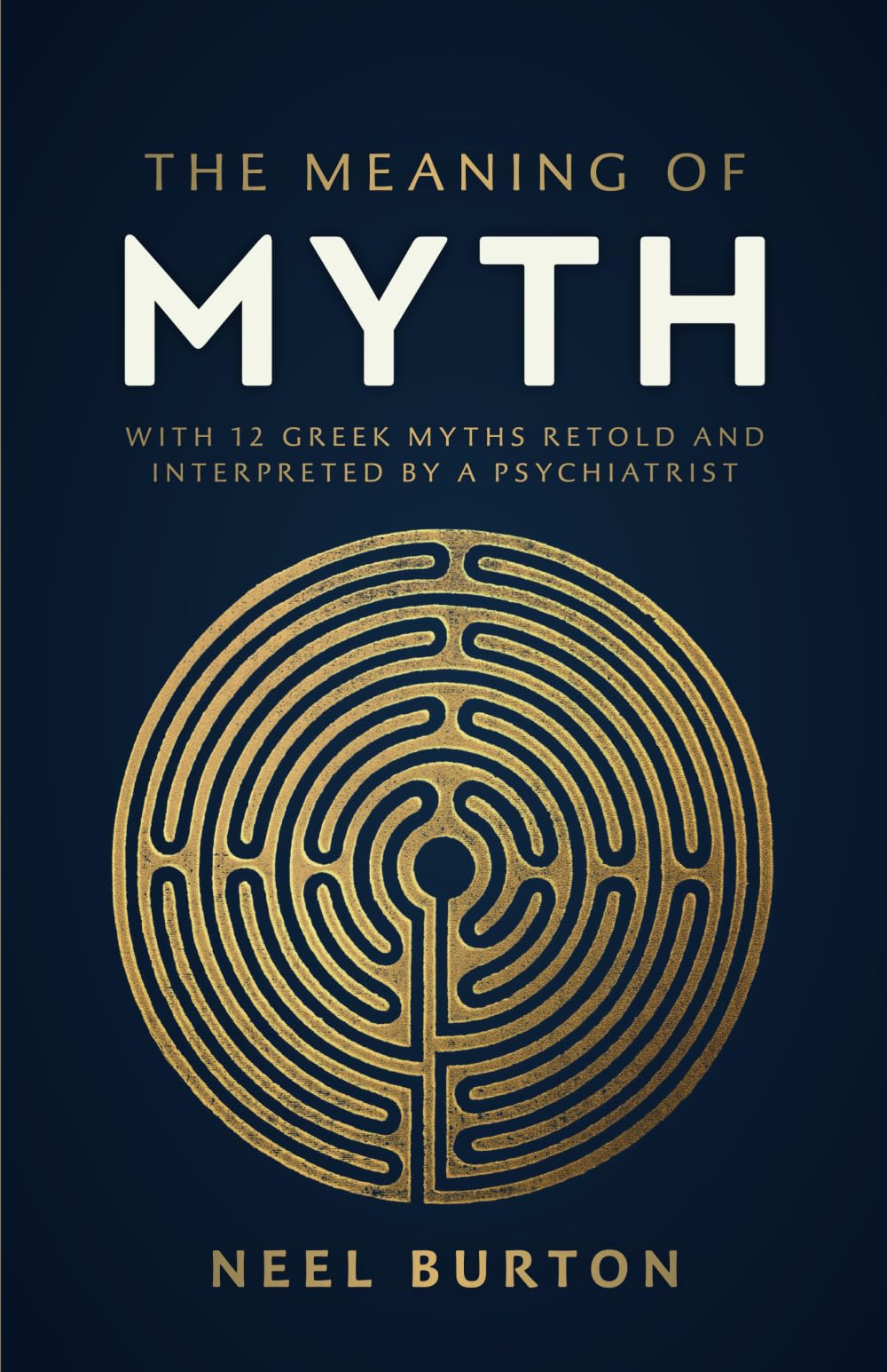 The Meaning of Myth: With 12 Greek Myths Retold and Interpreted by a Psychiatrist Books
