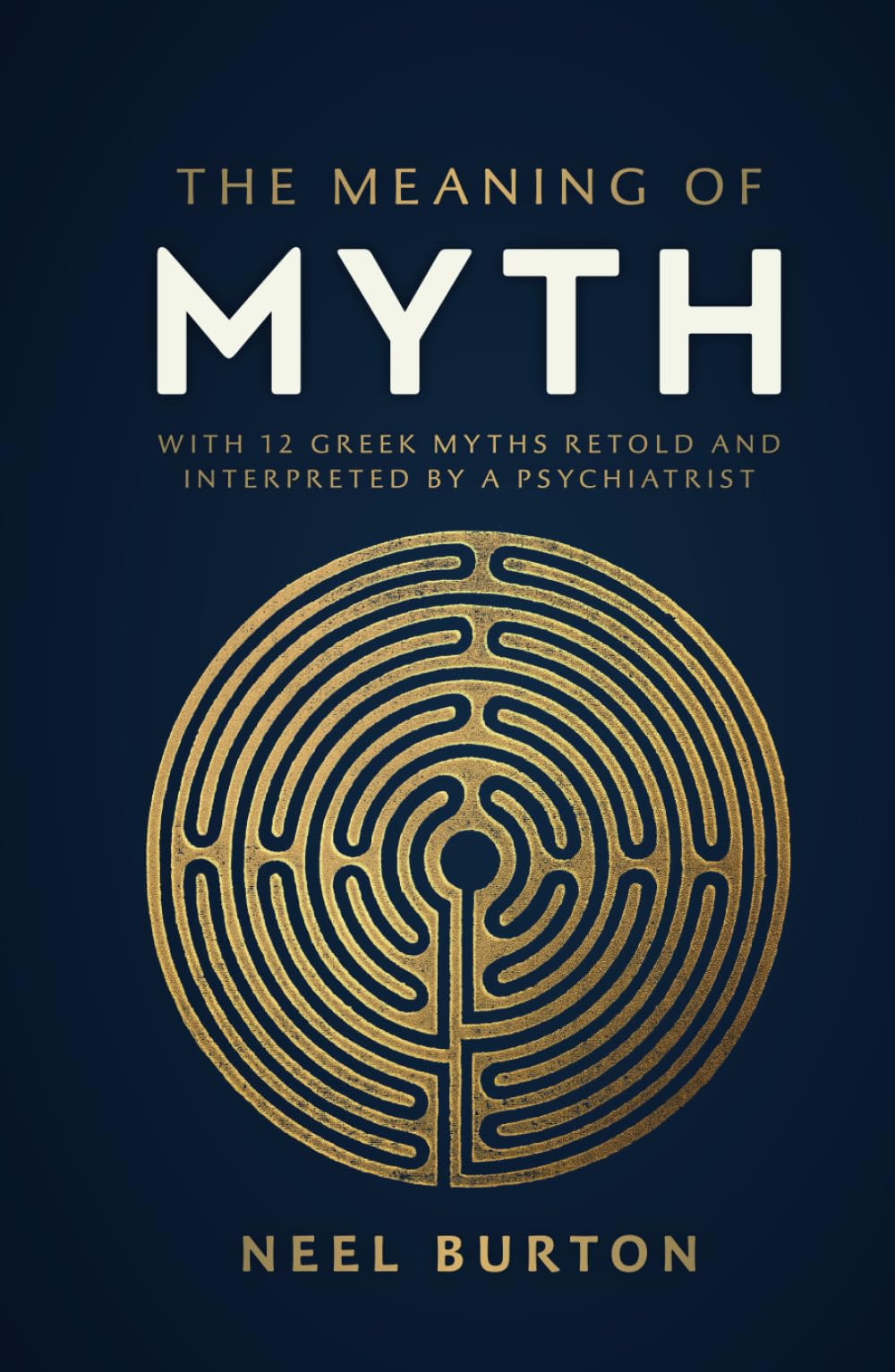 The Meaning of Myth: With 12 Greek Myths Retold and Interpreted by a Psychiatrist Fairy Tales & Legends