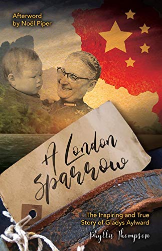 A London Sparrow: The Inspiring and True Story of Gladys Aylward Books