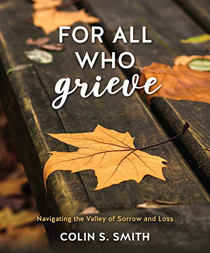 For All Who Grieve: Navigating the Valley of Sorrow and Loss Books