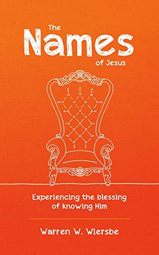 The Names of Jesus: Experiencing the Blessing of Knowing Him Books