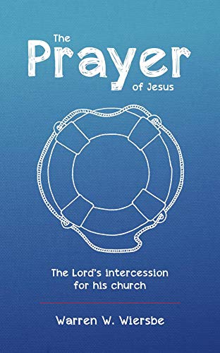 The Prayer of Jesus: The Lord's Intercession for His Church Books