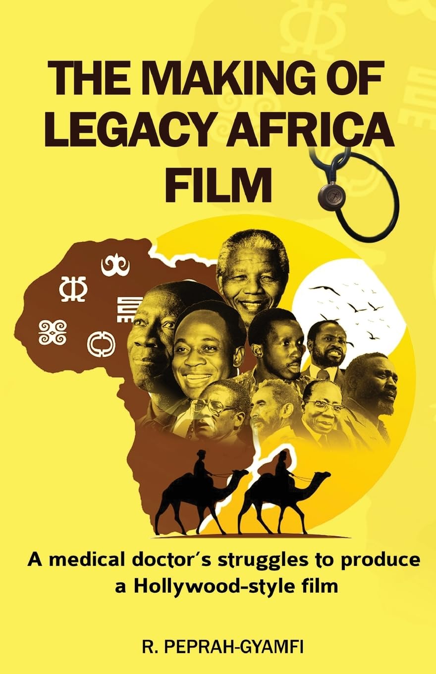 THE MAKING OF LEGACY AFRICA FILM-- A medical doctor's struggles to produce a Hollywood-style film Memories