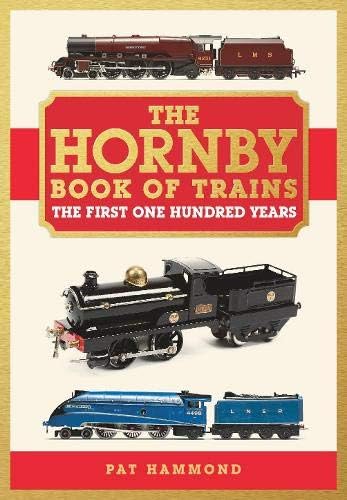 THE HORNBY BOOK OF TRAINS: The First One Hundred Years Hobbies & Crafts