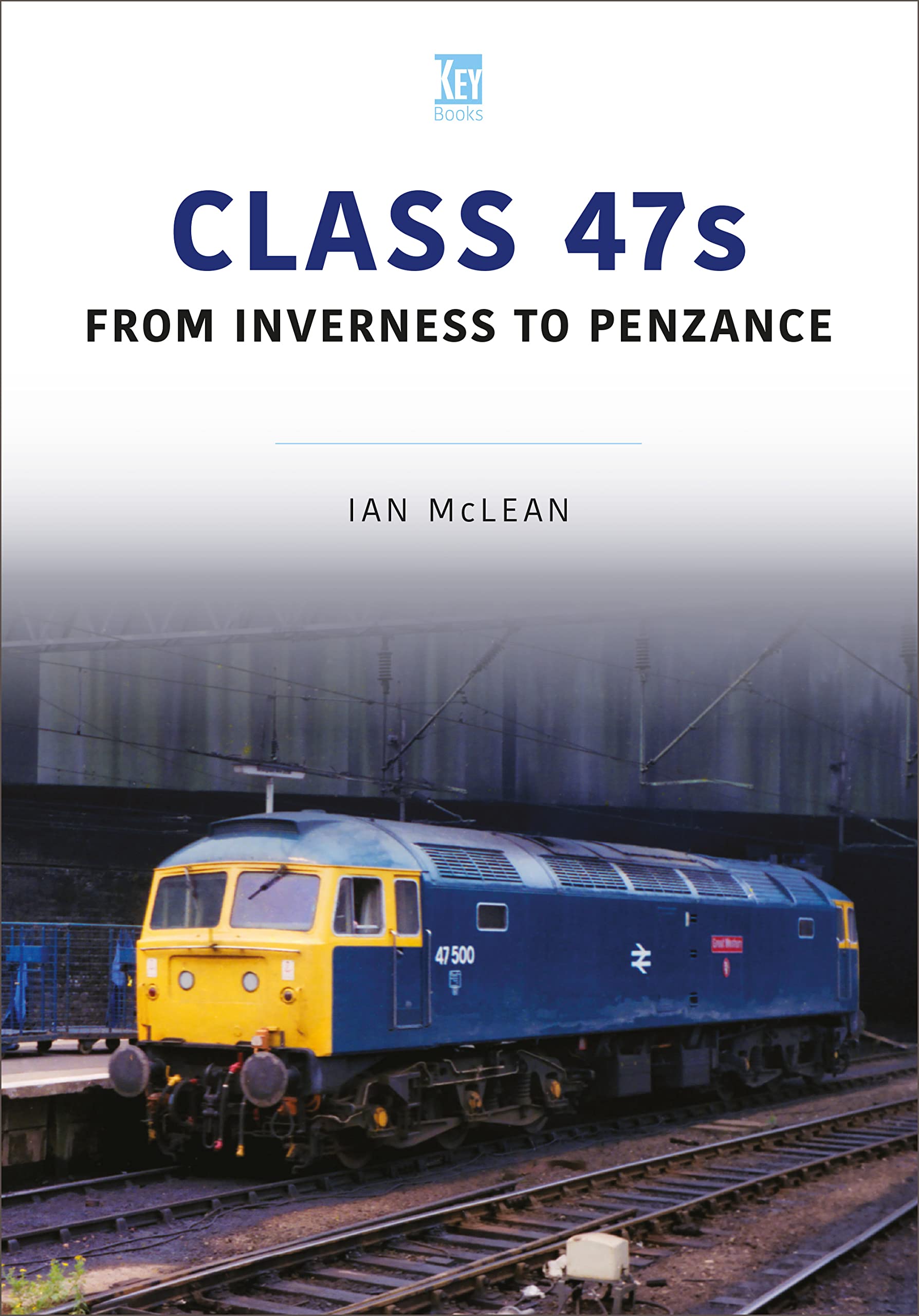 Class 47s: From Inverness to Penzance, 1982-85 (Britain's Railways, 5) Leisure, Home & Garden