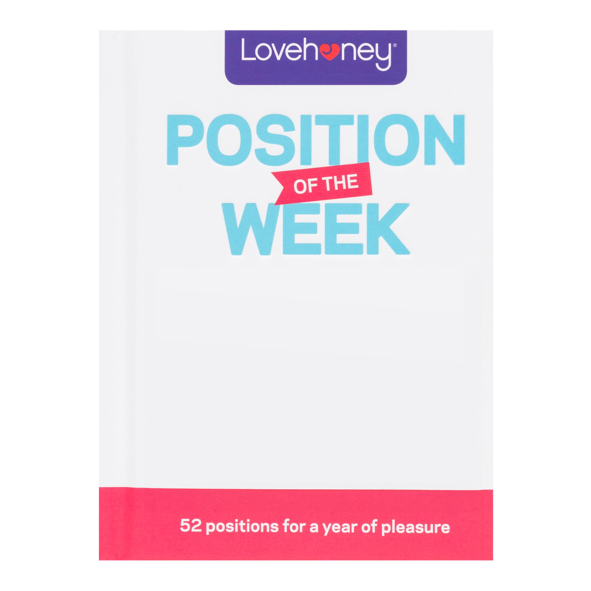 Position of the Week: 52 Positions for a Year of Pleasure (Lovehoney Gift Books) Partnership & Love