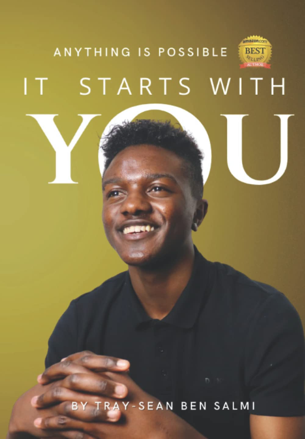 It Starts with YOU!: Anything Is Possible! Business, Finance & Career