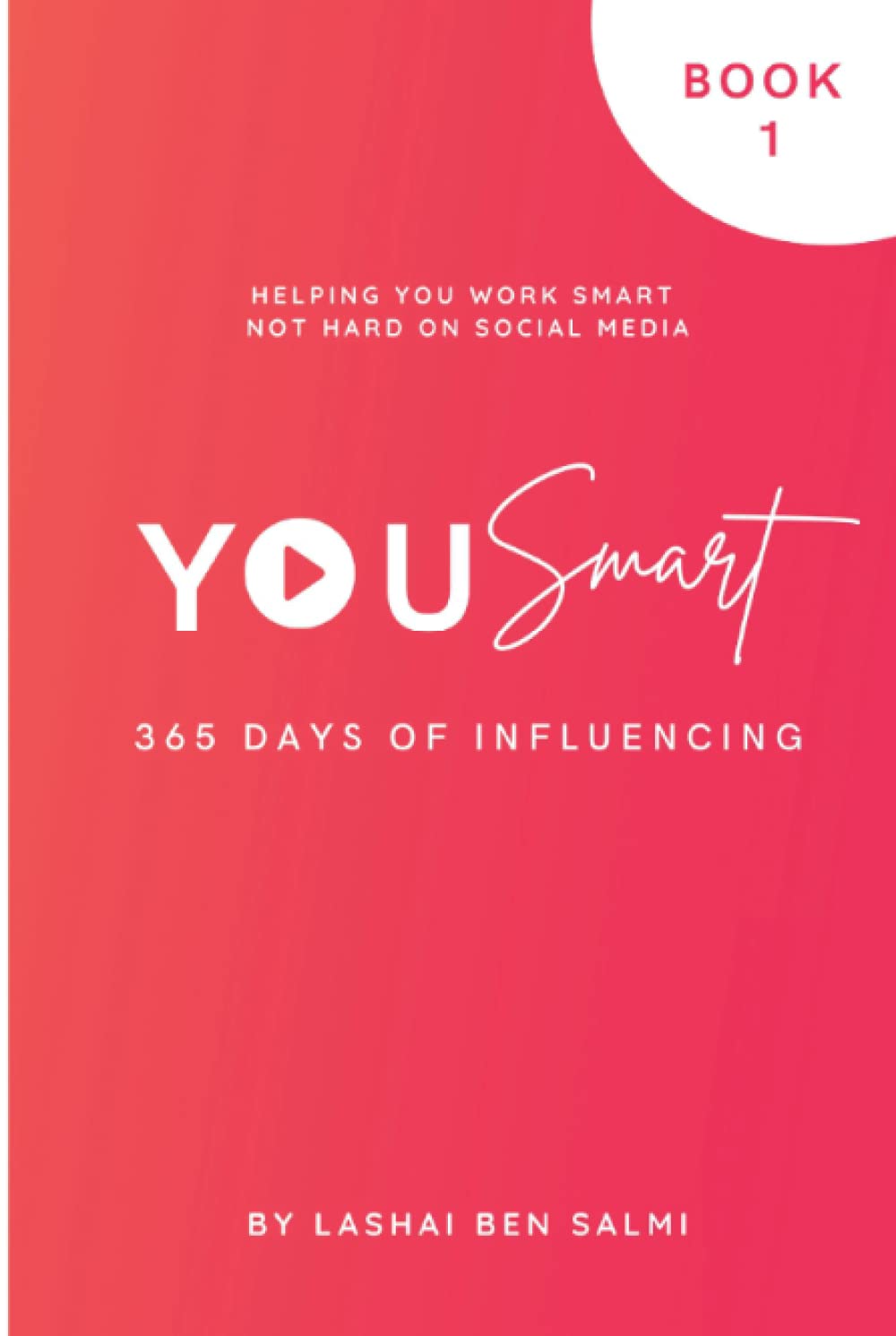 YouSmart - 365 days of influencing: 365 days of influencing Business, Finance & Career