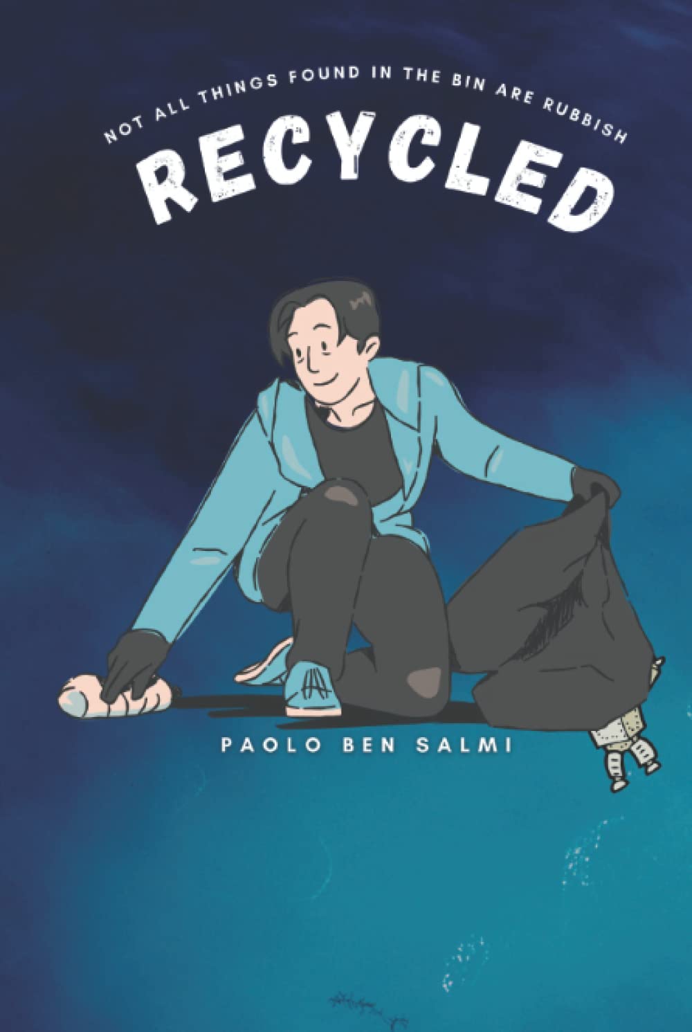 Recycled: “NOT ALL THINGS FOUND IN THE BIN ARE RUBBISH.” Action & Adventure