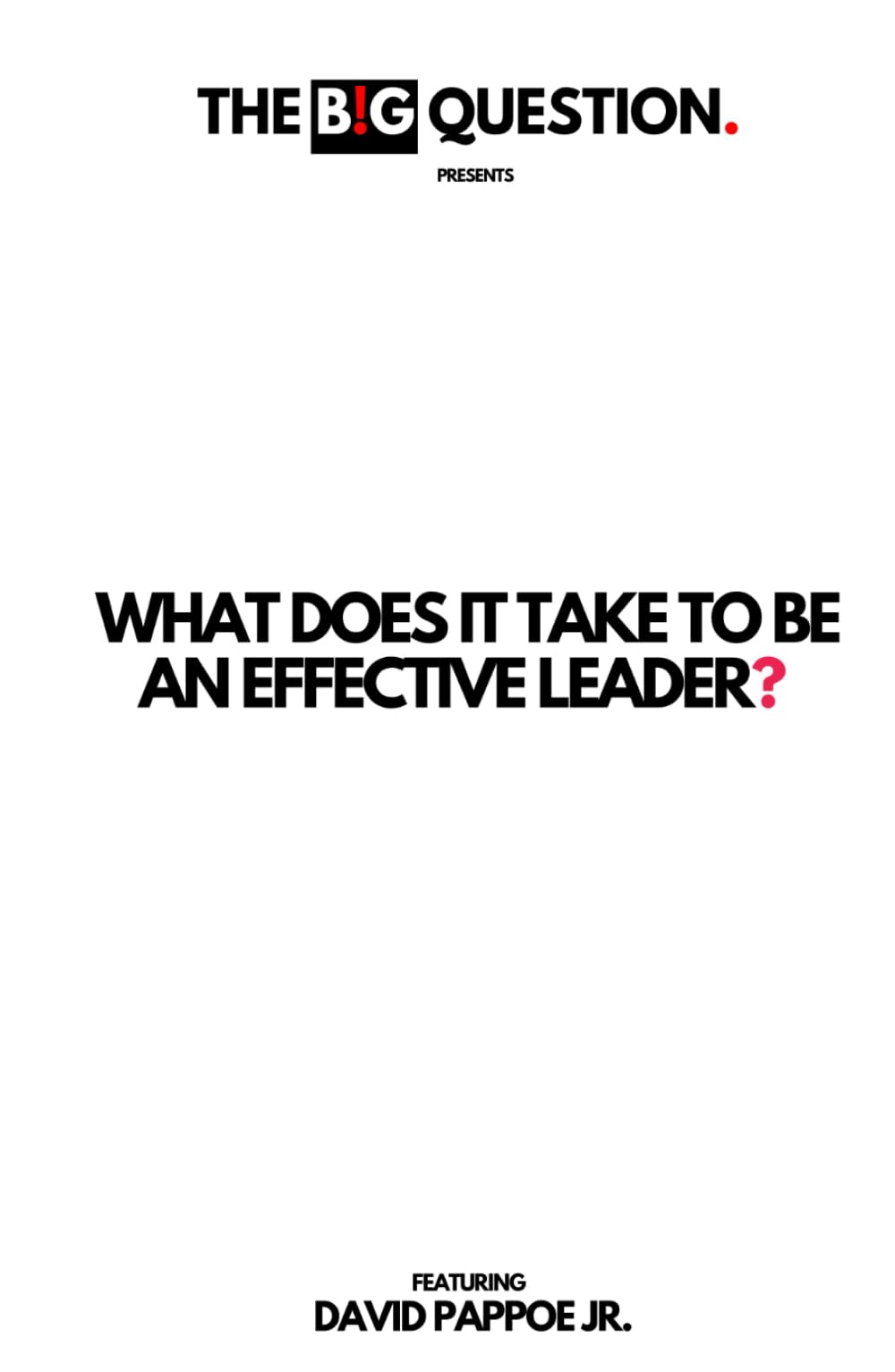 WHAT DOES IT TAKE TO BE AN EFFECTIVE LEADER?: A LEADERS GUIDE TO EFFECTIVENESS (TBQ series, Band 5) Business, Finance & Career