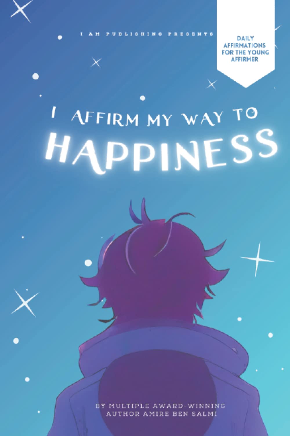 Because I AM Intelligent: I Affirm My Way To Happiness Non-fiction