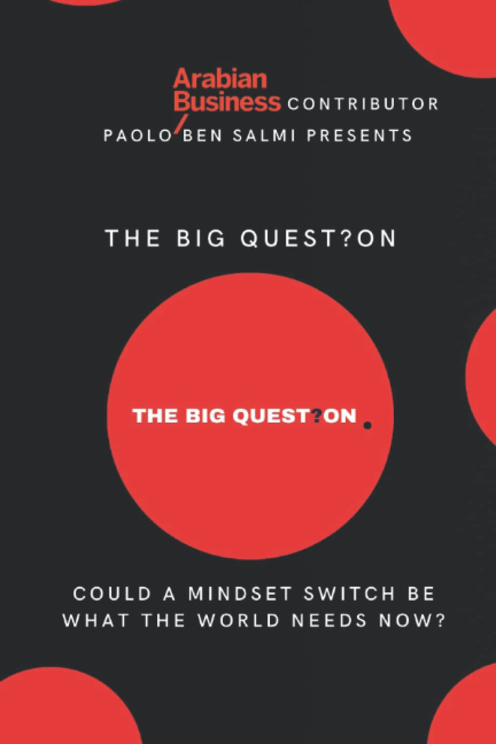 COULD A MINDSET SWITCH BE WHAT THE WORLD NEEDS NOW?: THE BIG QUEST?ON (TBQ series, Band 2) Philosophy