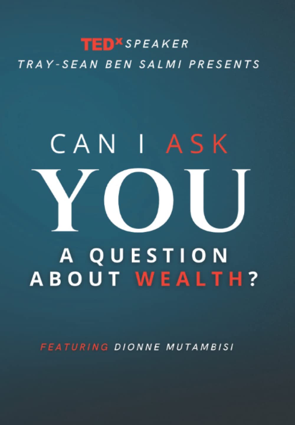 CAN I ASK YOU A QUESTION ABOUT WEALTH?: FEATURING DIONNE MUTAMBISI Business, Finance & Career