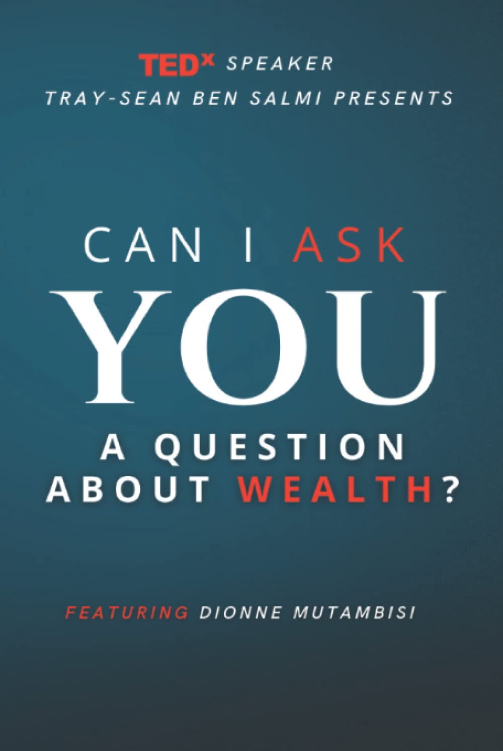 CAN I ASK YOU A QUESTION ABOUT WEALTH?: FEATURING DIONNE MUTAMBISI Business, Finance & Career