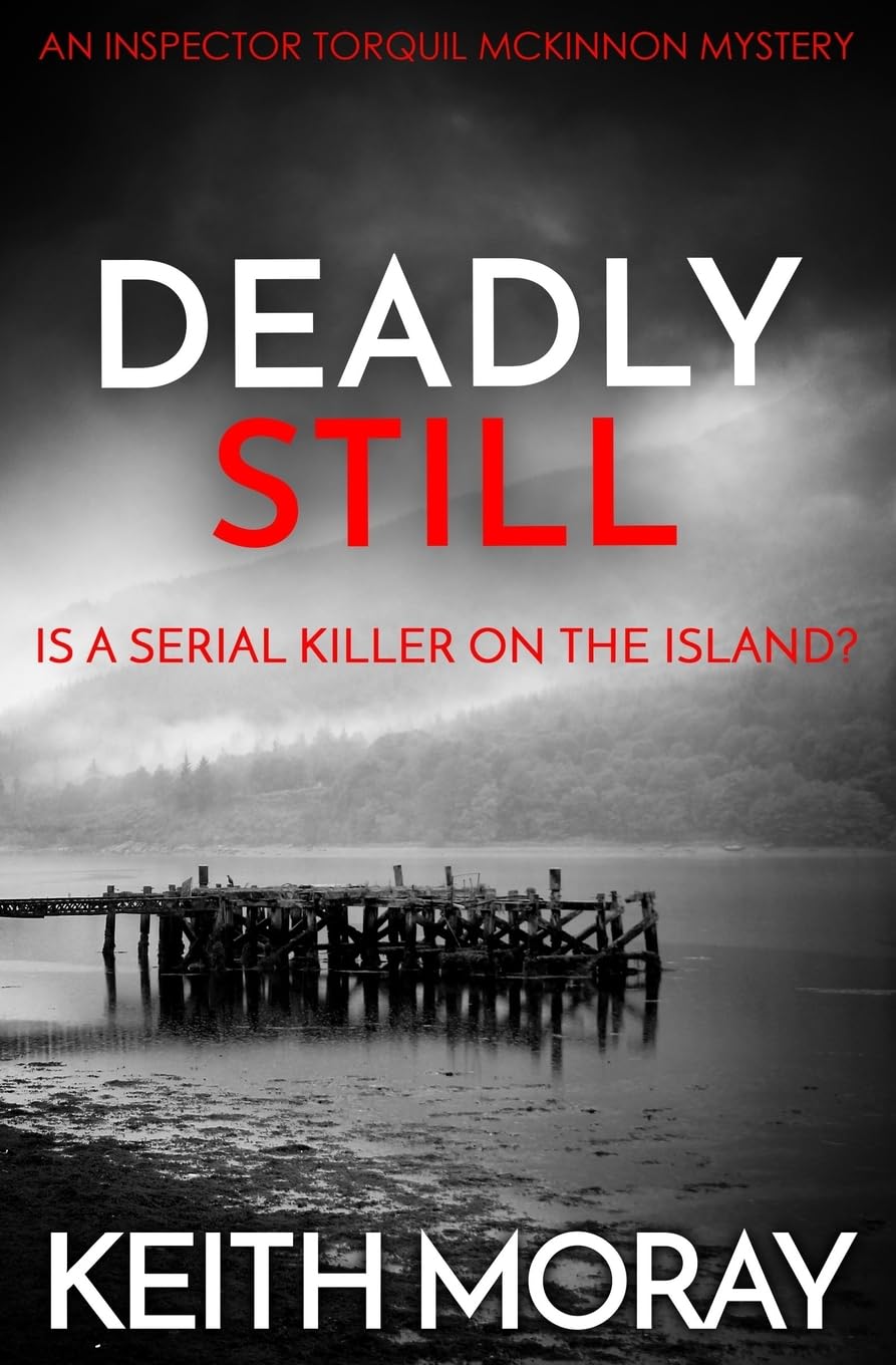 Deadly Still: Is a serial killer on the island? (Inspector Torquil McKinnon, Band 6) Contemporary literature