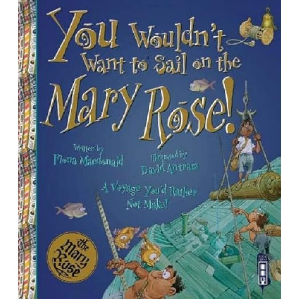 You Wouldn't Want To Sail on the Mary Rose! Non-fiction