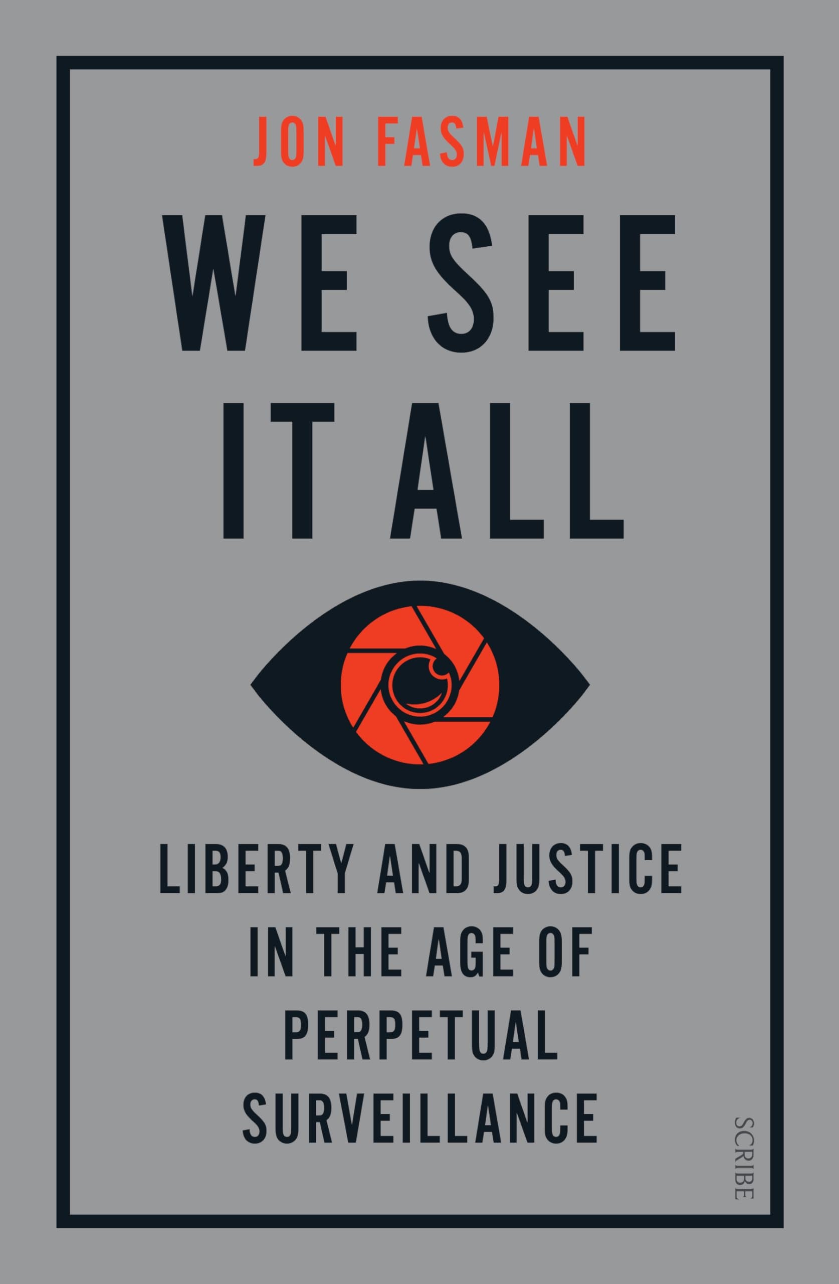 We See It All: liberty and justice in the age of perpetual surveillance book