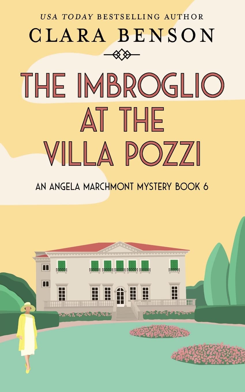 The Imbroglio at the Villa Pozzi (An Angela Marchmont Mystery, Band 6) Historical Fiction