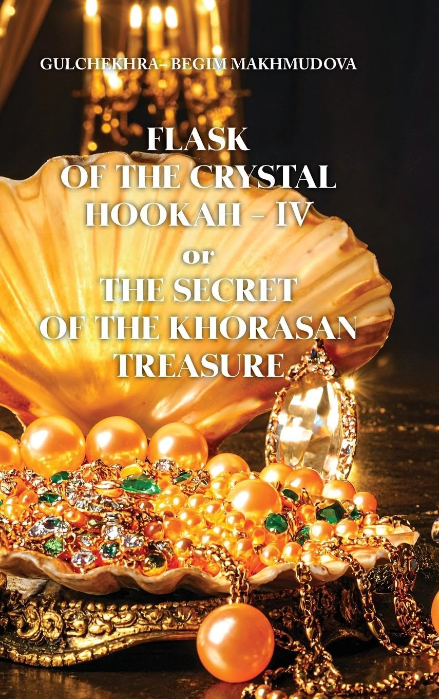 FLASK OF CRYSTAL HOOKAH-IV or THE SECRET OF THE KHORASAN TREASURE Politics & History