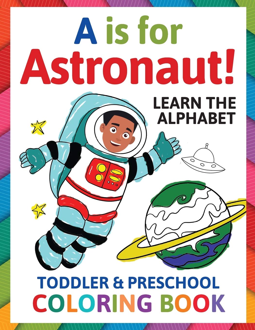 A is for Astronaut! Preschool & Toddler Coloring Book Non-fiction
