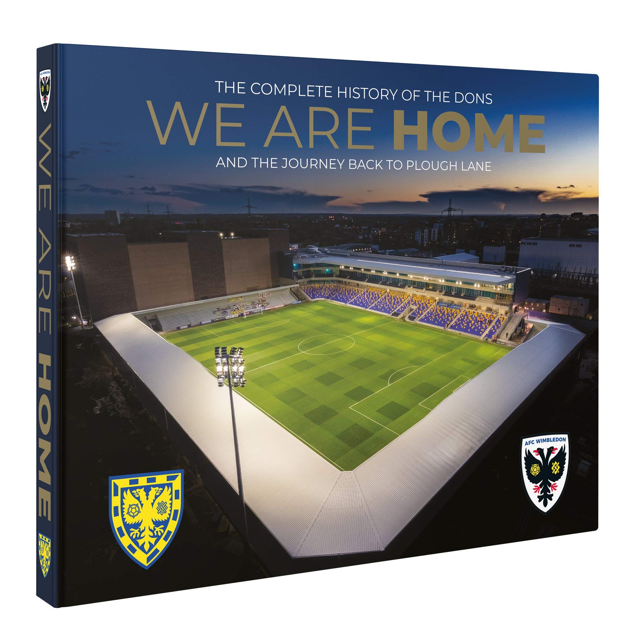 We Are Home: The Complete History of the Dons and the Journey Back to Plough Lane Books