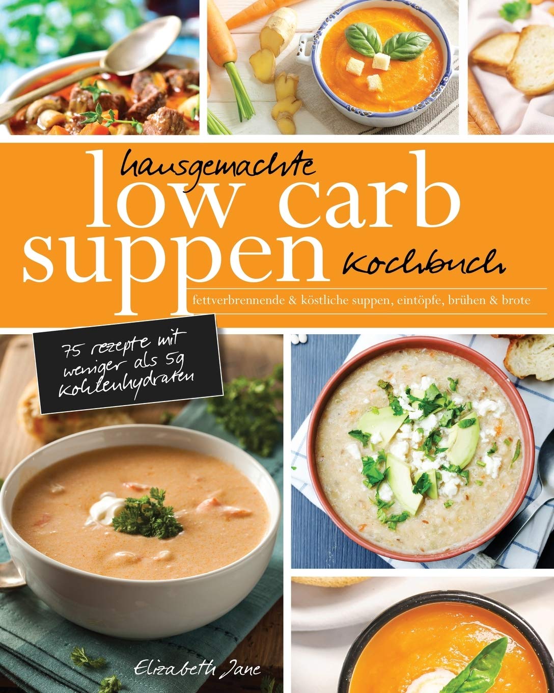 Hausgemachte Low Carb Suppen Kochbuch: Fettverbrennende & köstliche Suppen, Eintöpfe, Brühen & Brote. Low Carb Komfortmahlzeiten für die Seele Medicine