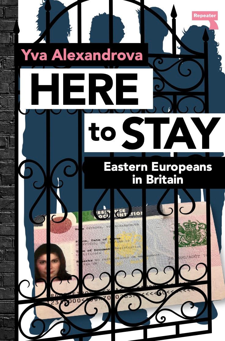 Here to Stay: Eastern Europeans in Britain Books