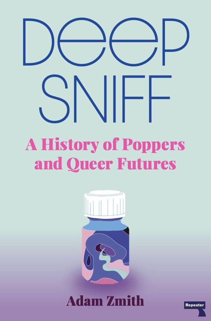 Deep Sniff: A History of Poppers and Queer Futures Books