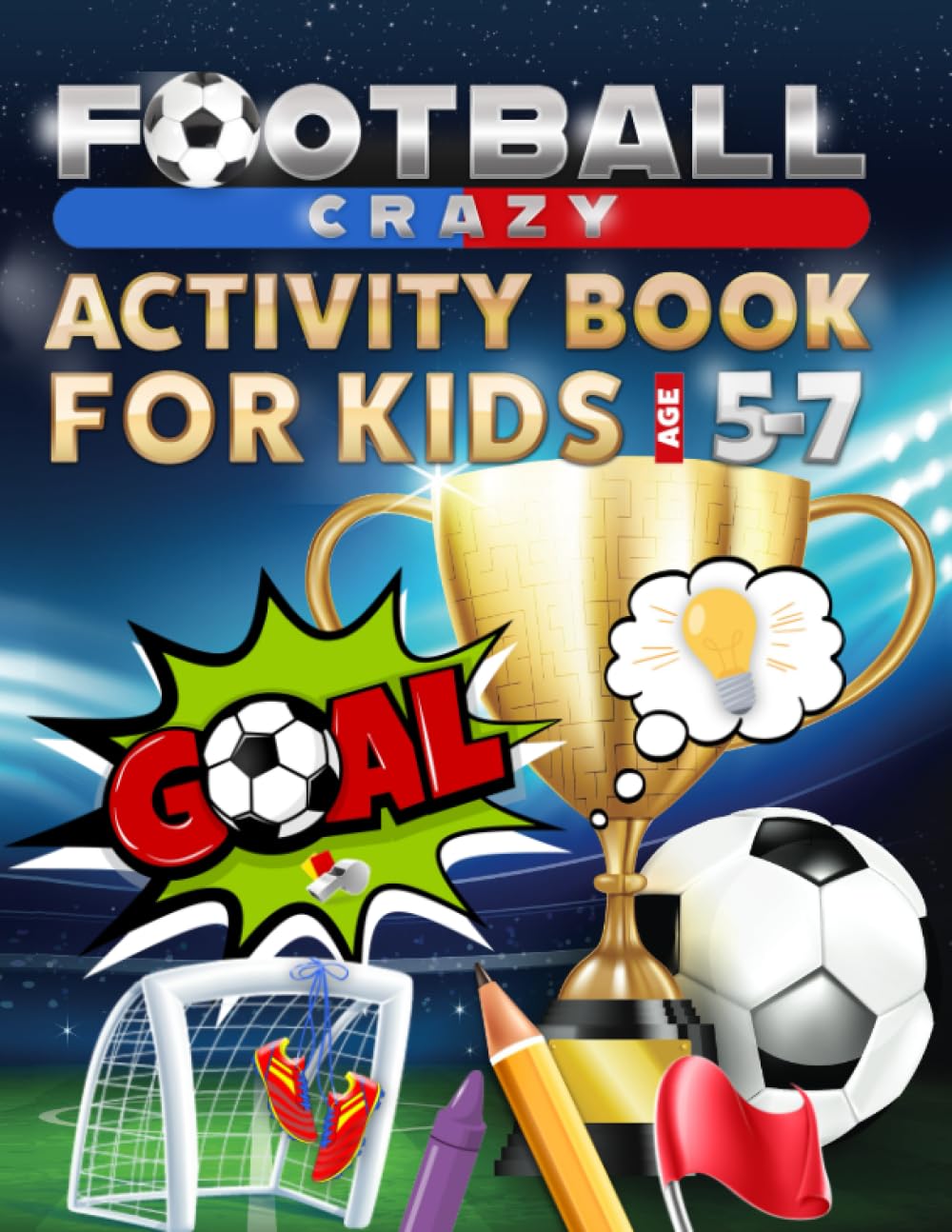 Football Crazy Activity Book For Kids Age 5-7 Leisure & Fun