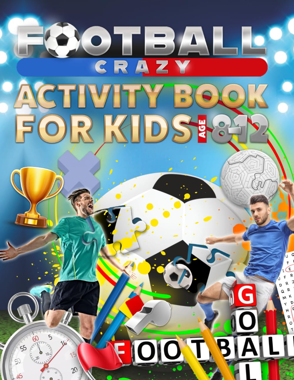 Football Crazy Activity Book For Kids Age 8-12 book