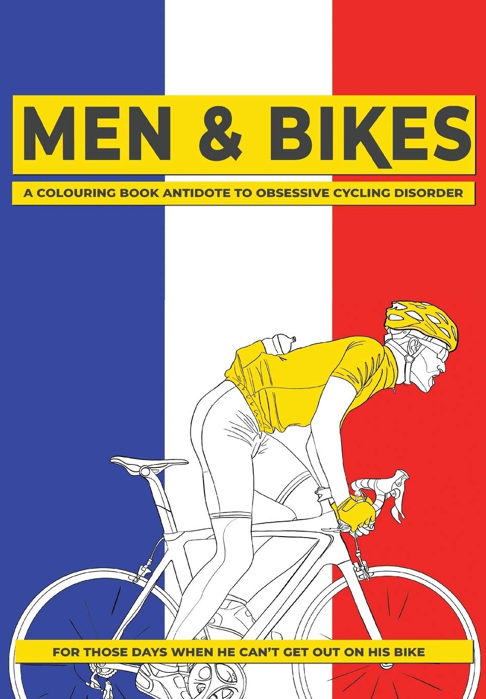 Men & Bikes. A Colouring Book Antidote To Obsessive Cycling Disorder Hobbies & Crafts