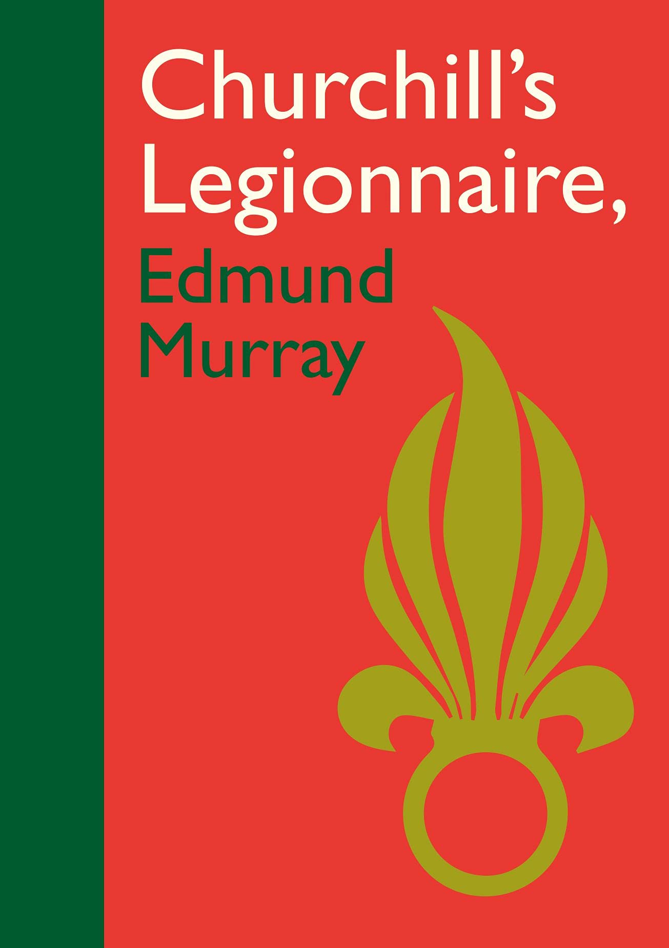Churchill's Legionnaire Edmund Murray Memories
