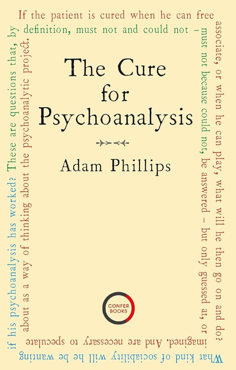 The Cure for Psychoanalysis: A Day With Adam Phillips at the Institute for Contemporary Psycholerapy Psychology
