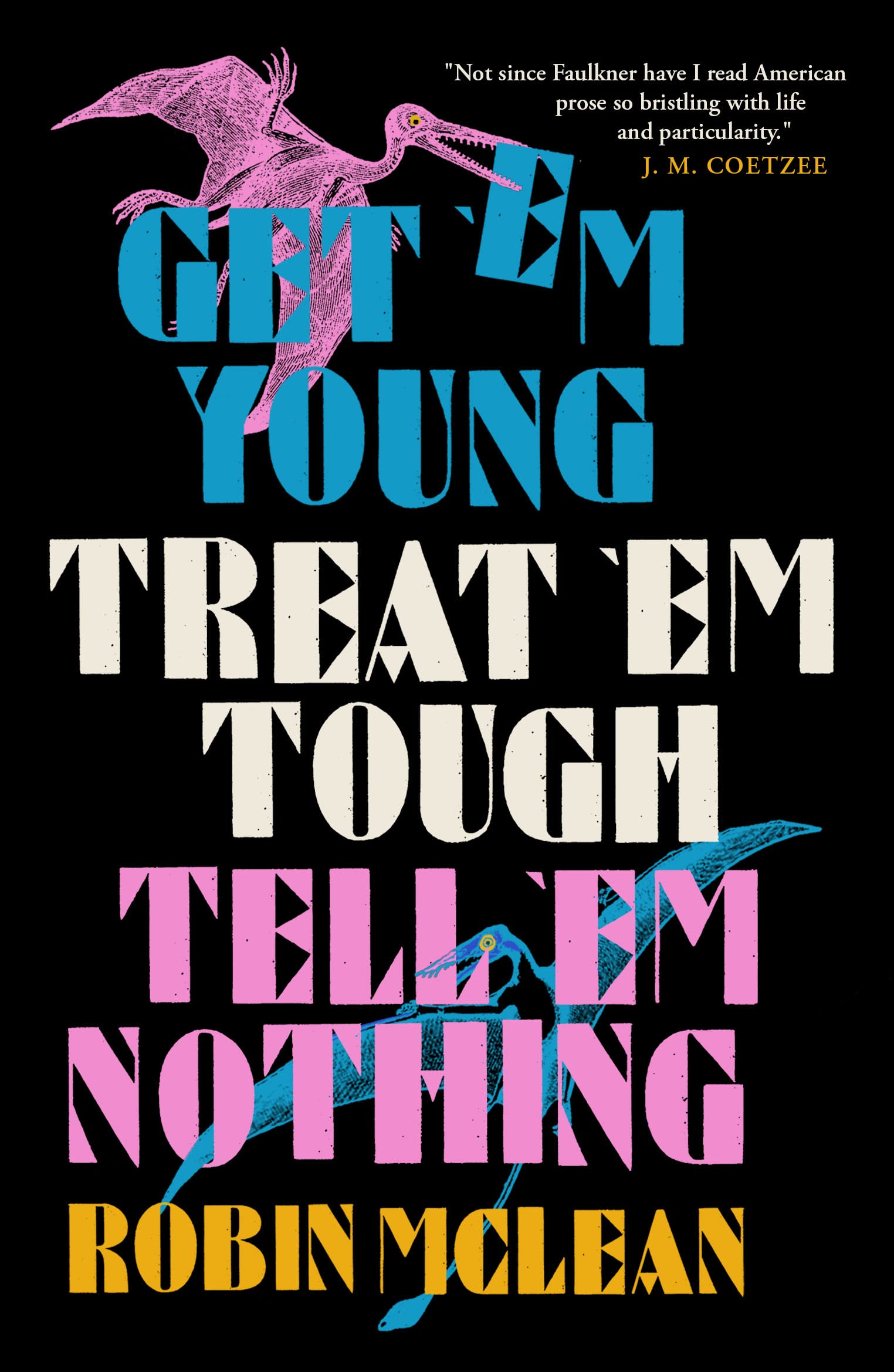Get 'em Young, Treat 'em Tough, Tell 'em Nothing Essays & Short Stories