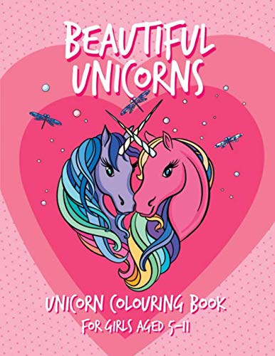 Beautiful Unicorns: Unicorn Colouring Book For Girls (Ages 5-11) Tiptoi & Games