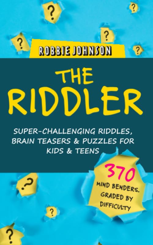 The Riddler: Super-Challenging Riddles, Brain Teasers & Puzzles for Kids and Teens Leisure & Fun