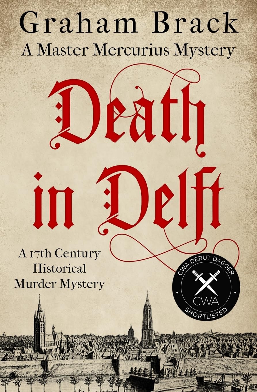 Death in Delft: A 17th Century historical murder mystery (Master Mercurius Mysteries, Band 1) Humour & Satire