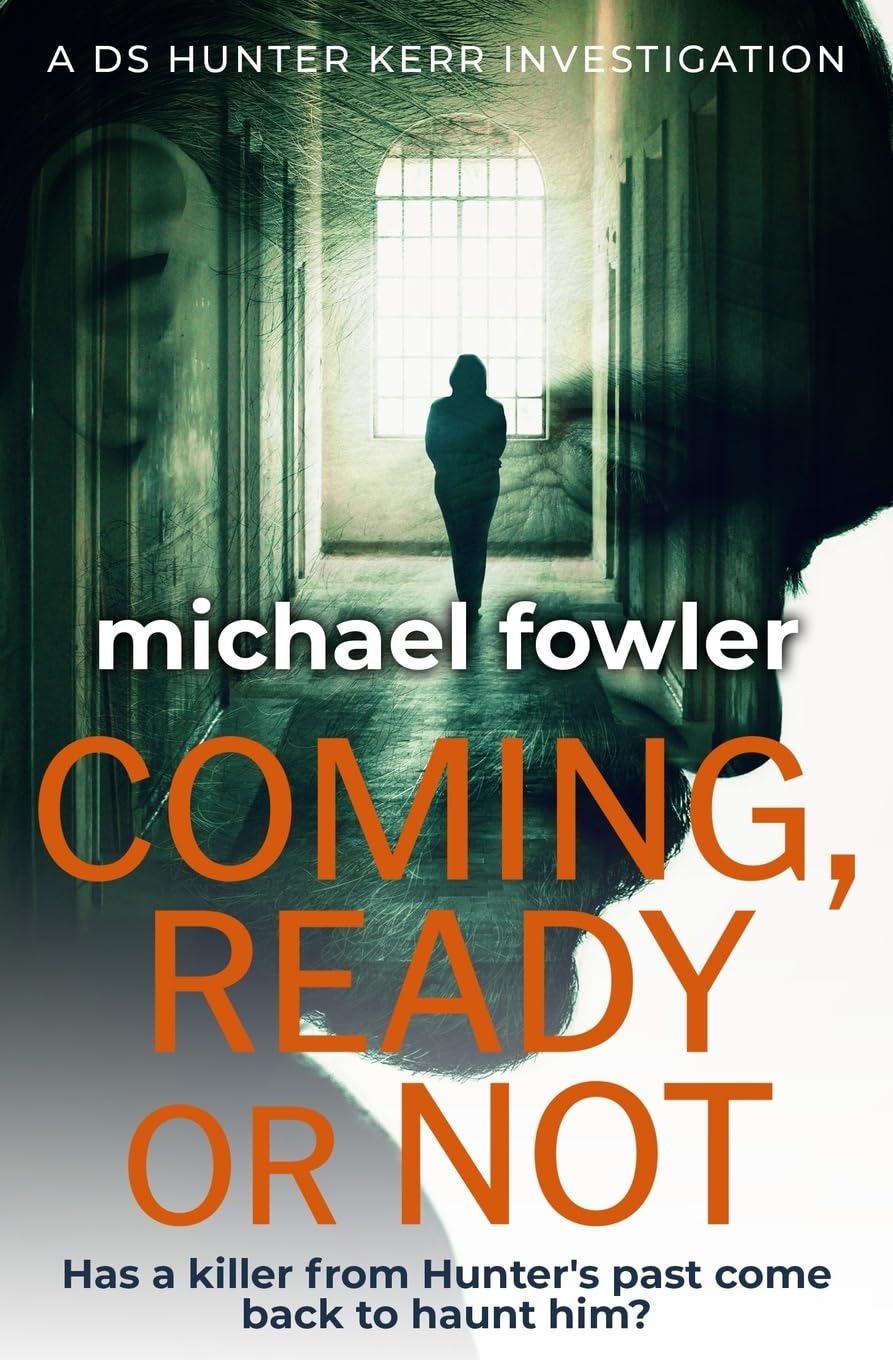 Coming, Ready or Not: Has a killer from Hunter's past come back to haunt him? (THE DS HUNTER KERR INVESTIGATIONS, Band 4) Contemporary literature