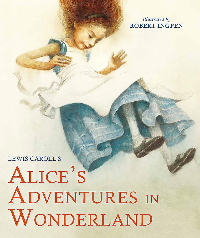 Alice's Adventures in Wonderland: A Robert Ingpen Illustrated Classic (Robert Ingpen Illustrated Classics) Novels & Short Stories
