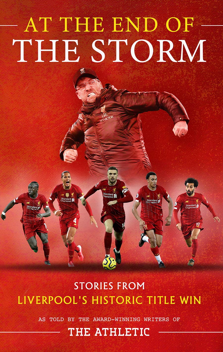 At the End of the Storm: Stories from Liverpool's Historic Title Win book