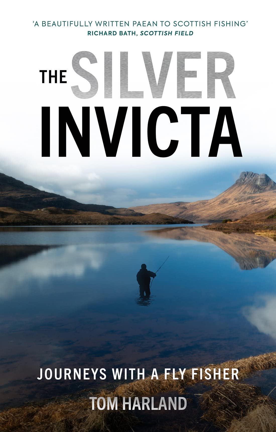 The Silver Invicta: Journeys With a Fly Fisher Memories