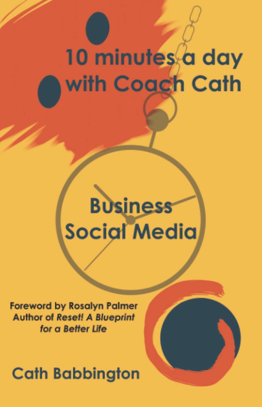 10 Minutes a Day with Coach Cath Business Social Media Business, Finance & Career