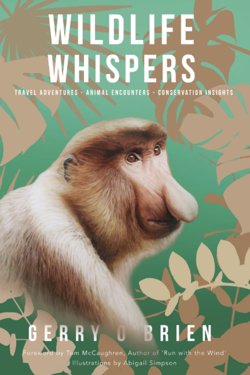 Wildlife Whispers: Travel Adventures - Animal Encounters - Conservation Insights Politics & Society