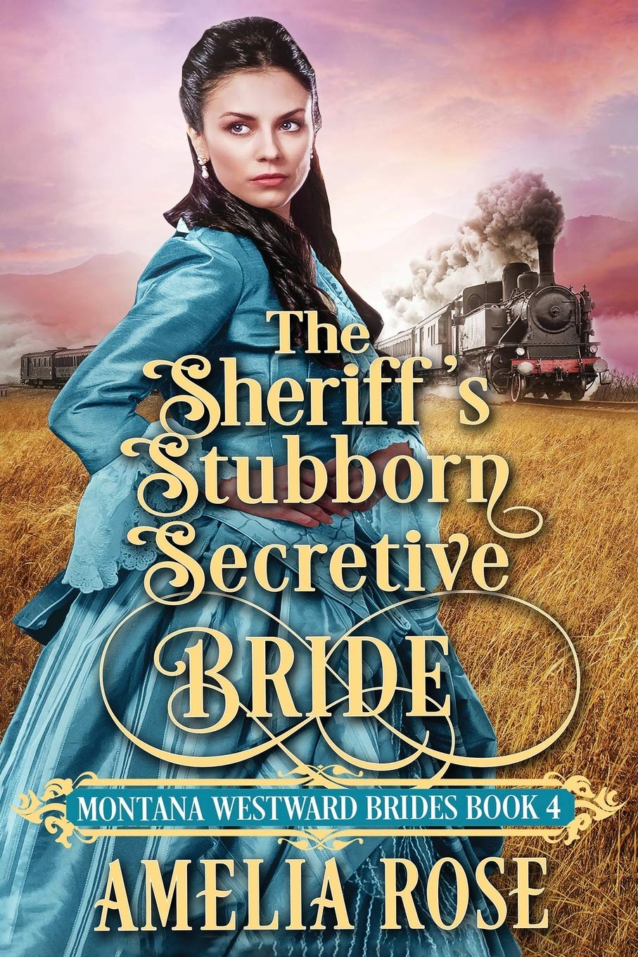 The Sheriff's Stubborn Secretive Bride: Historical Western Mail Order Bride Romance book