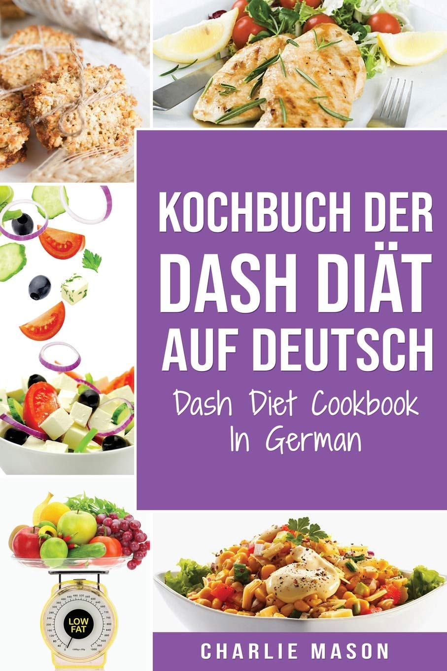 Kochbuch der Dash Diät Auf Deutsch/ Dash Diet Cookbook In German Health, Nutrition & Fitness
